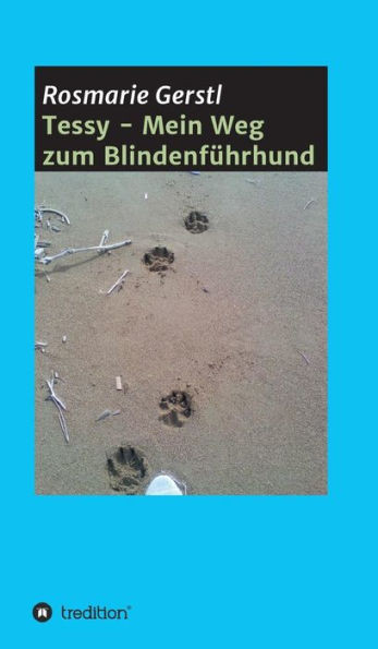 Tessy - Mein Weg zum BlindenfÃ¼hrhund