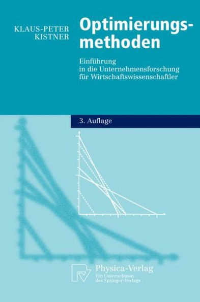 Optimierungsmethoden: Einführung in Die Unternehmensforschung Für Wirtschaftswissenschaftler