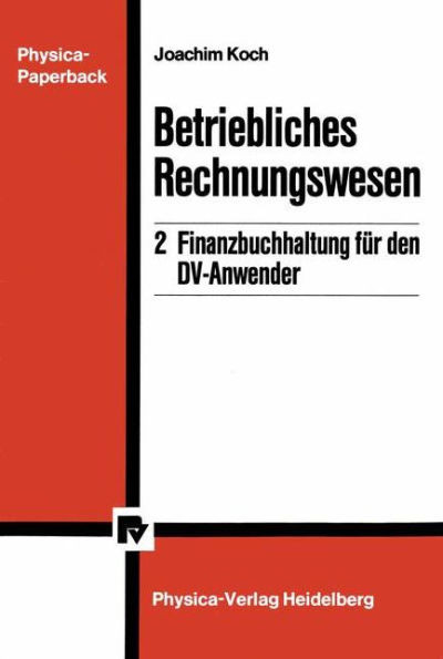Betriebliches Rechnungswesen: 2 Finanzbuchhaltung FÃ¼r Den DV-Anwender