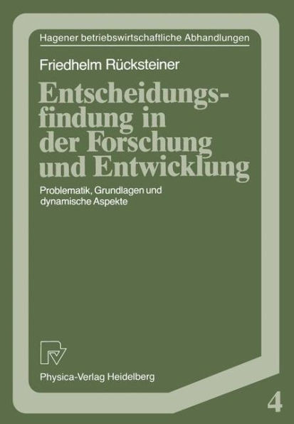 Entscheidungsfindung in Der Forschung Und Entwicklung: Problematik, Grundlagen Und Dynamische Aspekte