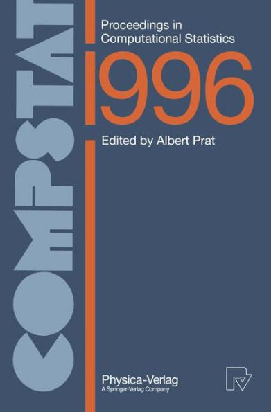Compstat: Proceedings in Computational Statistics 12th Symposium Held in Barcelona, Spain, 1996
