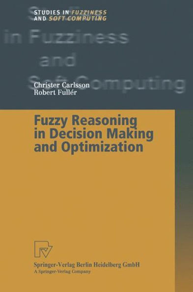 Fuzzy Reasoning in Decision Making and Optimization