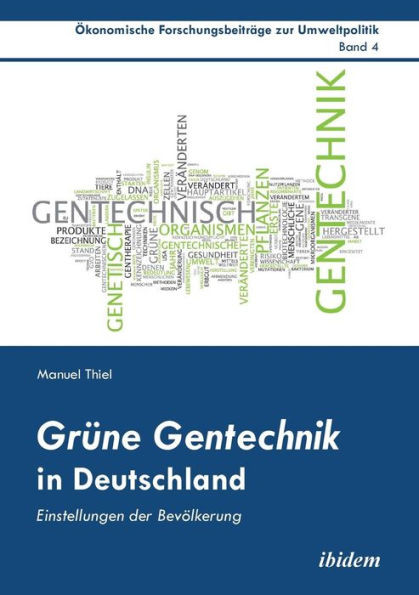 GrÃ¼ne Gentechnik in Deutschland. Einstellungen der BevÃ¶lkerung