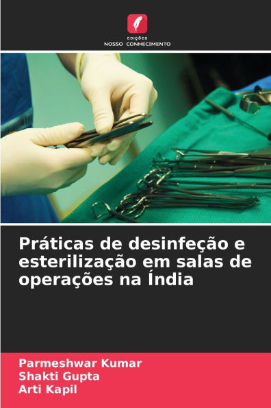 PrÃ¡ticas de desinfeÃ§Ã£o e esterilizaÃ§Ã£o em salas de operaÃ§Ãµes na Ãndia