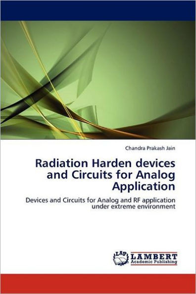Radiation Harden Devices and Circuits for Analog Application