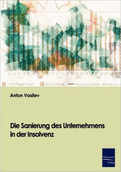 Die Sanierung des Unternehmens in der Insolvenz