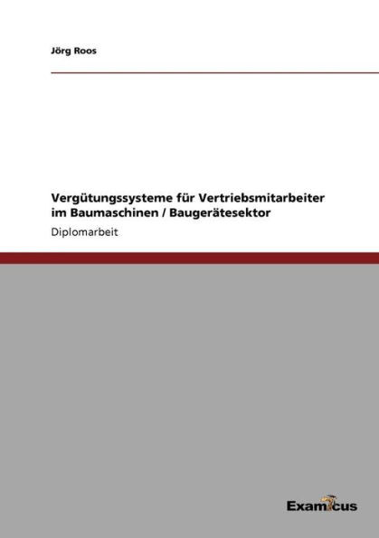 Vergütungssysteme für Vertriebsmitarbeiter im Baumaschinen / Baugerätesektor