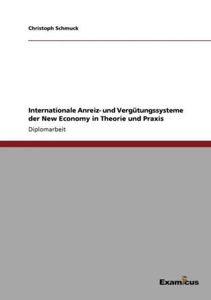 Internationale Anreiz- und VergÃ¼tungssysteme der New Economy in Theorie und Praxis