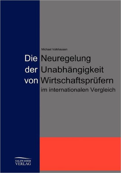 Die Neuregelung der Unabhängigkeit von Jahresabschlussprüfern im internationalen Vergleich