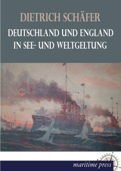 Deutschland Und England in See- Und Weltgeltung