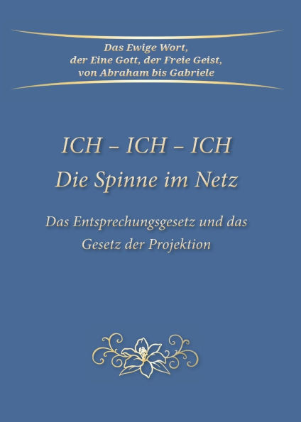 ICH - ICH - ICH Die Spinne im Netz: Das Entsprechungsgesetz und das Gesetz der Projektion
