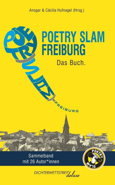 Poetry Slam Freiburg: Das Buch.