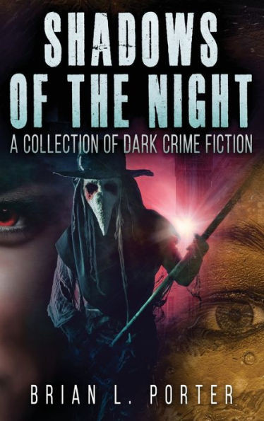 Shadows of the Night: A Collection Of Dark Crime Fiction
