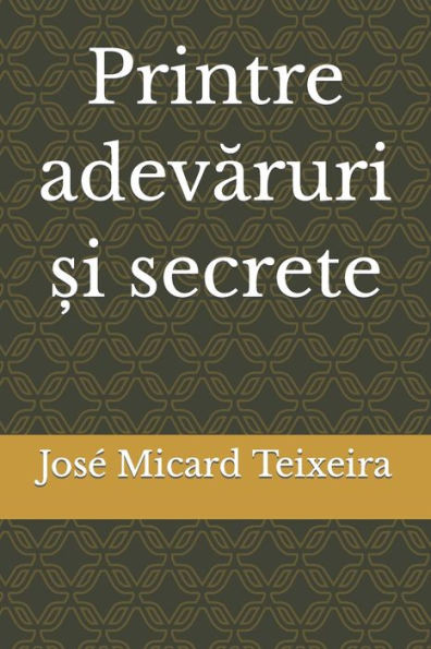 Printre adevăruri și secrete