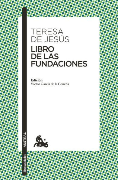 Libro de Las Fundaciones: Edición a Cargo de Víctor García de la Concha
