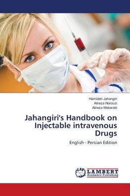 Jahangiri's Handbook on Injectable intravenous Drugs