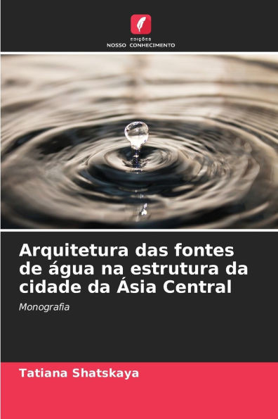 Arquitetura das fontes de Ã¡gua na estrutura da cidade da Ãsia Central