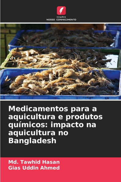 Medicamentos para a aquicultura e produtos quÃ­micos: impacto na aquicultura no Bangladesh
