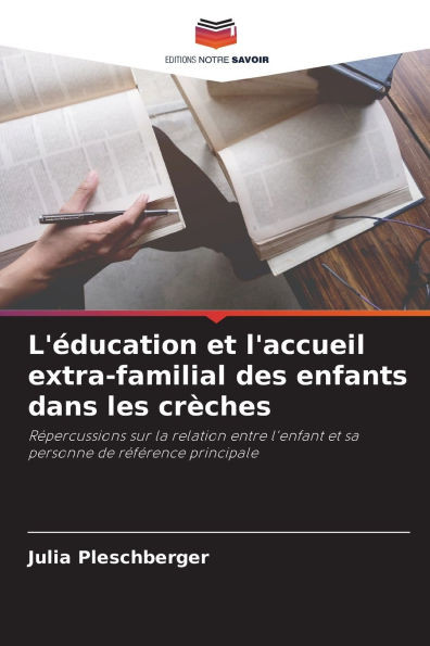 L'éducation et l'accueil extra-familial des enfants dans les crèches
