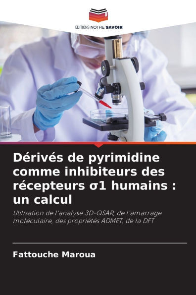 DÃ©rivÃ©s de pyrimidine comme inhibiteurs des rÃ©cepteurs σ1 humains: un calcul
