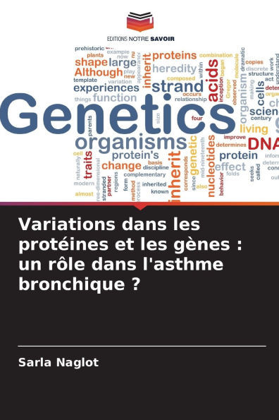 Variations dans les protÃ©ines et les gÃ¨nes: un rÃ´le dans l'asthme bronchique ?