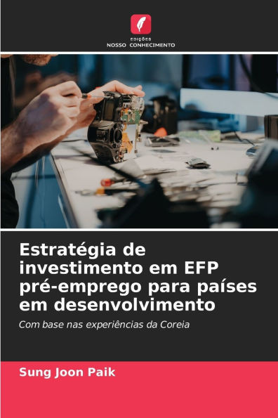 EstratÃ©gia de investimento em EFP prÃ©-emprego para paÃ­ses em desenvolvimento