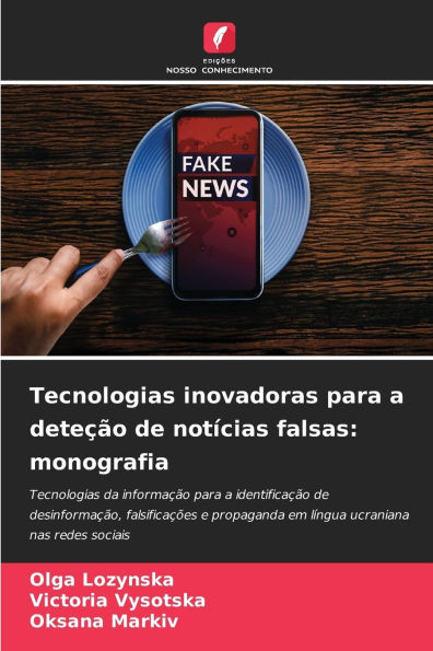 Tecnologias inovadoras para a deteÃ§Ã£o de notÃ­cias falsas: monografia