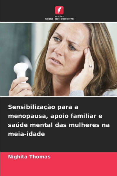 SensibilizaÃ§Ã£o para a menopausa, apoio familiar e saÃºde mental das mulheres na meia-idade