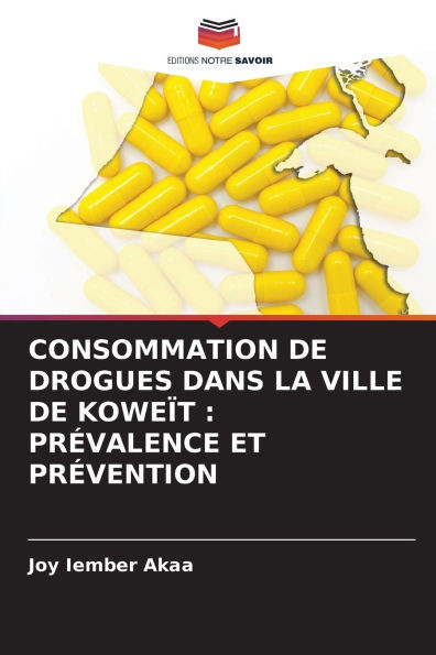 Consommation de Drogues Dans La Ville de KoweÃ¯t: PrÃ©valence Et PrÃ©vention