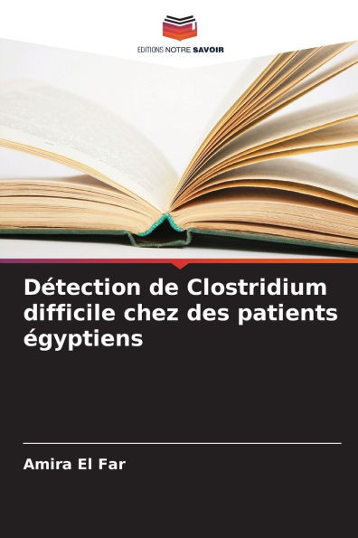 DÃ©tection de Clostridium difficile chez des patients Ã©gyptiens