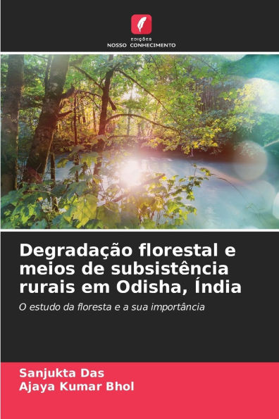 DegradaÃ§Ã£o florestal e meios de subsistÃªncia rurais em Odisha, Ãndia