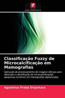 ClassificaÃ§Ã£o Fuzzy de MicrocalcificaÃ§Ã£o em Mamografias