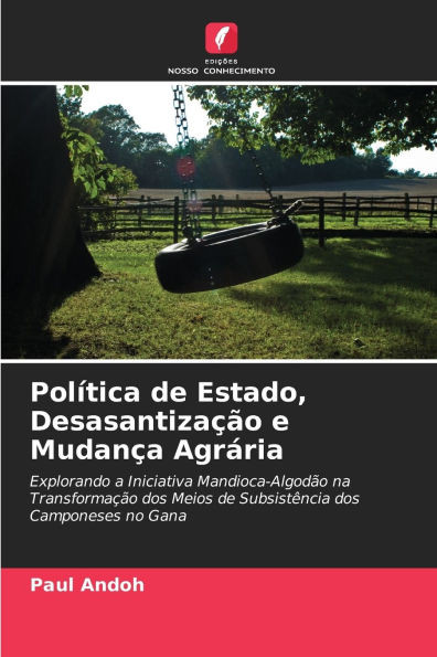 PolÃ­tica de Estado, DesasantizaÃ§Ã£o e MudanÃ§a AgrÃ¡ria