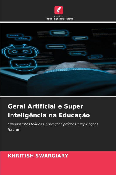 Geral Artificial e Super Inteligência na Educação