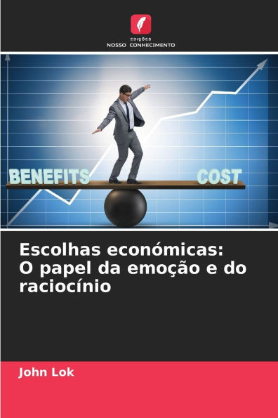 Escolhas econÃ³micas: O papel da emoÃ§Ã£o e do raciocÃ­nio