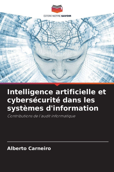 Intelligence artificielle et cybersÃ©curitÃ© dans les systÃ¨mes d'information