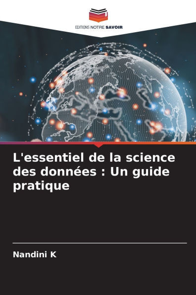 L'essentiel de la science des donnÃ©es: Un guide pratique