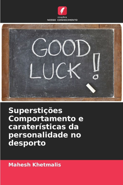 SuperstiÃ§Ãµes Comportamento e caraterÃ­sticas da personalidade no desporto