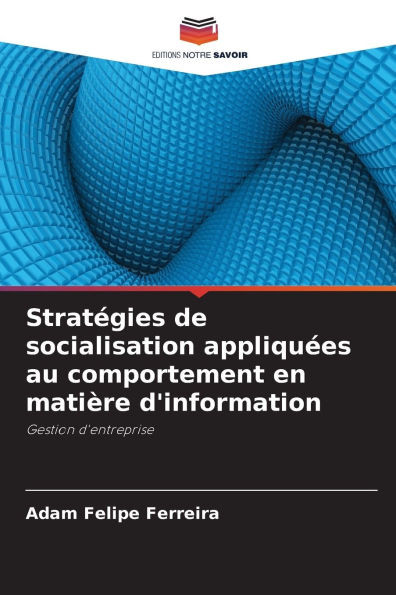 StratÃ©gies de socialisation appliquÃ©es au comportement en matiÃ¨re d'information
