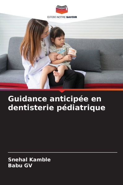 Guidance anticipÃ©e en dentisterie pÃ©diatrique