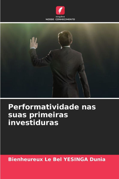 Performatividade nas suas primeiras investiduras