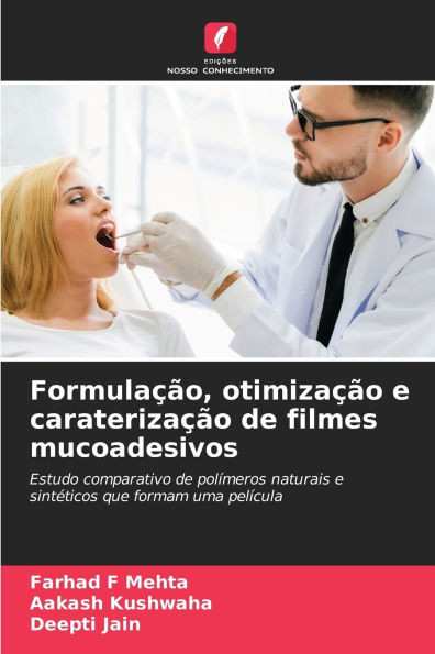 FormulaÃ§Ã£o, otimizaÃ§Ã£o e caraterizaÃ§Ã£o de filmes mucoadesivos