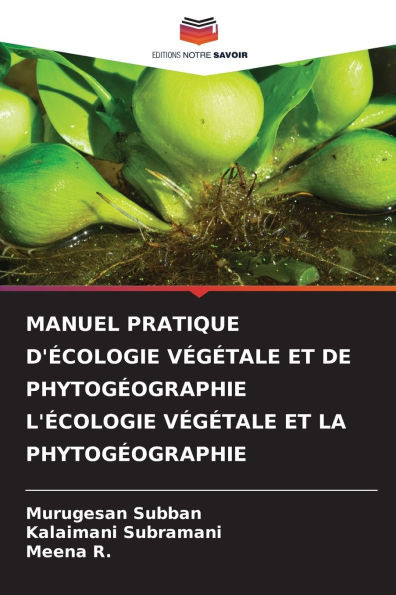 Manuel Pratique d'Écologie Végétale Et de Phytogéographie l'Écologie Végétale Et La Phytogéographie