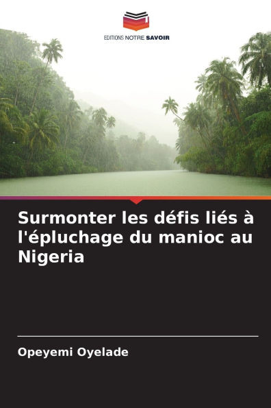 Surmonter les dÃ©fis liÃ©s Ã  l'Ã©pluchage du manioc au Nigeria