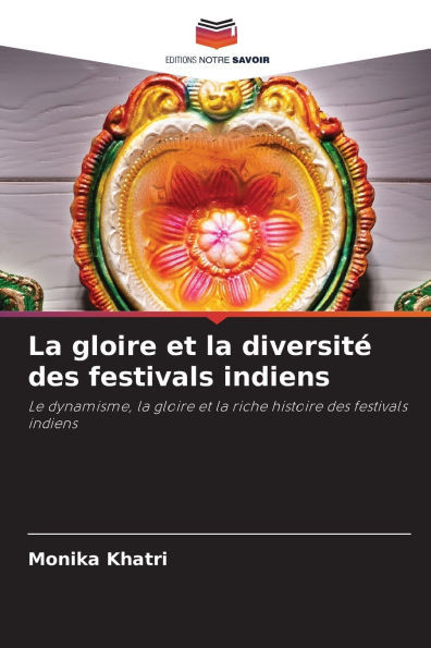 La gloire et la diversitÃ© des festivals indiens