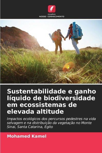 Sustentabilidade e ganho lÃ­quido de biodiversidade em ecossistemas de elevada altitude