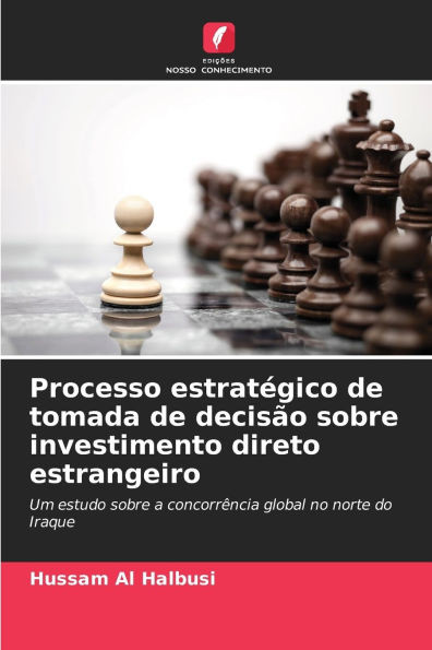 Processo estratÃ©gico de tomada de decisÃ£o sobre investimento direto estrangeiro