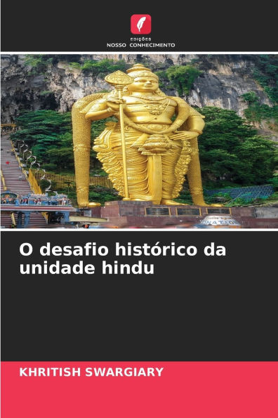 O desafio histÃ³rico da unidade hindu