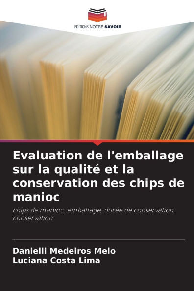 Evaluation de l'emballage sur la qualitÃ© et la conservation des chips de manioc