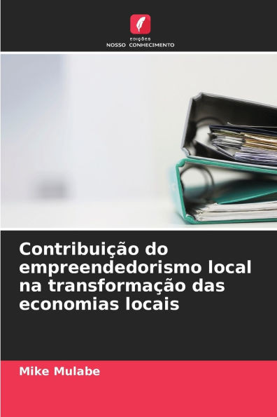 Contribuição do empreendedorismo local na transformação das economias locais